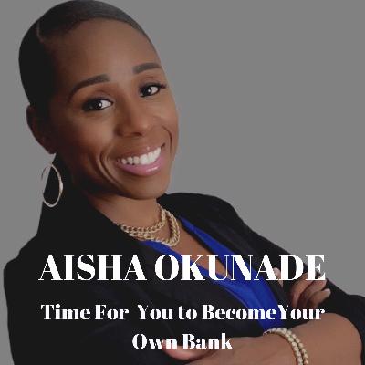 Aisha Okunade: It Is Time For You To Become Your Own Bank
