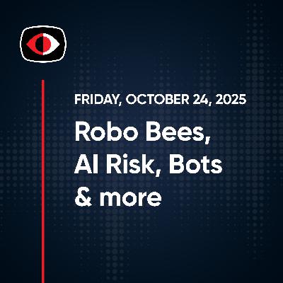 Robo Bees, side, AI Risk, Red Tiger, SessionReaper, Bad Bots, Willow, Josh Marpet - SWN #523 Robo Bees, side, AI Risk, Red Tiger, SessionReaper, Bad Bots, Willow, Josh Marpet - SWN #523