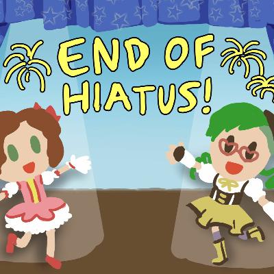The End of Our Hiatus is Here! - Madoka Magicast!
