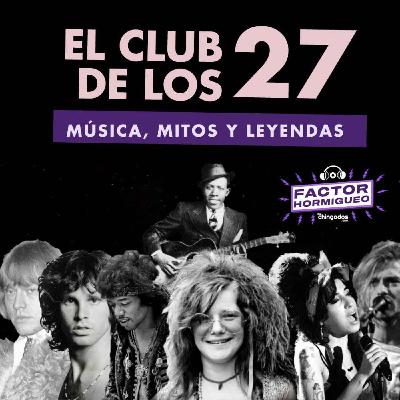 S02e04: Misterios y realidades del Club de los 27