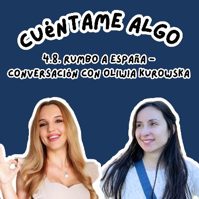 Episodio 4.8. Rumbo a España - conversación con Oliwia Kurowska