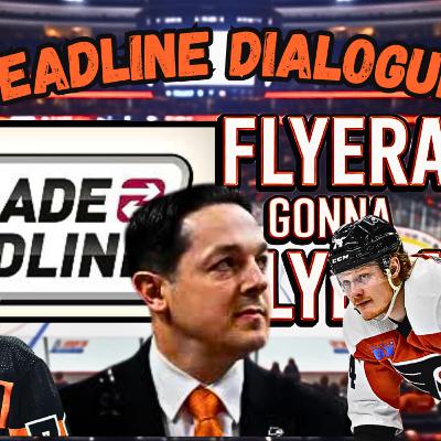 FGF #73 - Flyers Trade Deadline Discussions!