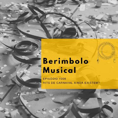 #008: Hits de Carnaval Ainda Existem?