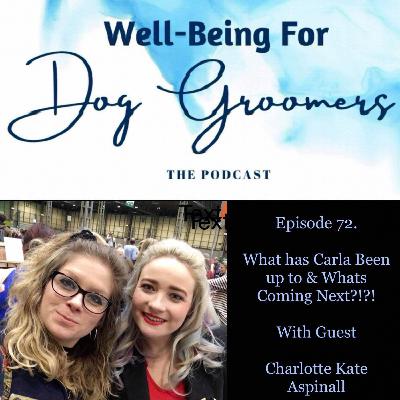 Episode 72 - Charlotte Kate Aspinall ... What Has Carla Been Up To & What's Coming Next?!?!