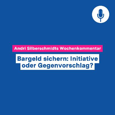 Bargeld sichern: Initiative oder Gegenvorschlag? – Wochenkommentar #140