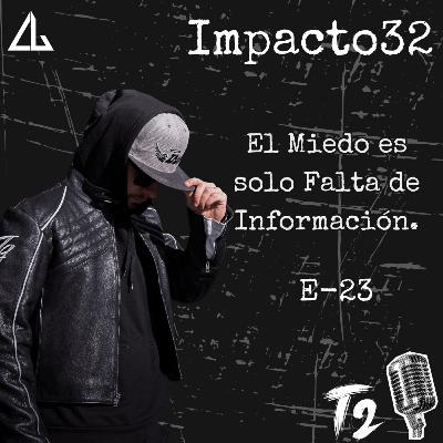 El Miedo es solo Falta de información.