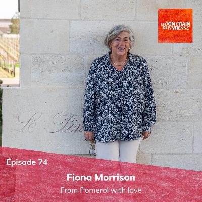Épisode 74 : Fiona Morrison, from Pomerol with love