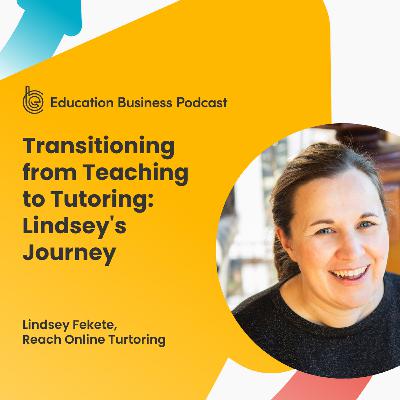 Transitioning from Teaching to Tutoring: Lindsey's Journey Transitioning from Teaching to Tutoring: Lindsey's Journey