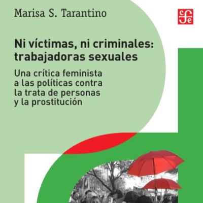 148 Ni víctimas ni criminales: trabajadoras sexuales de Marisa Tarantino