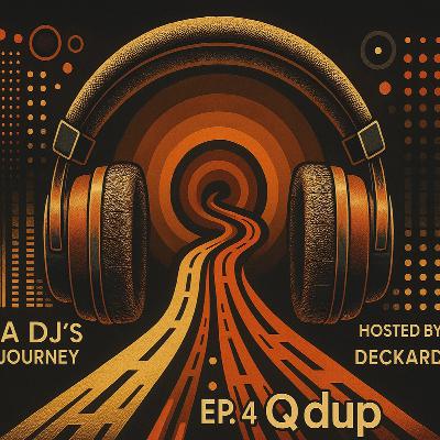 A DJ's Journey Ep. 4 Qdup