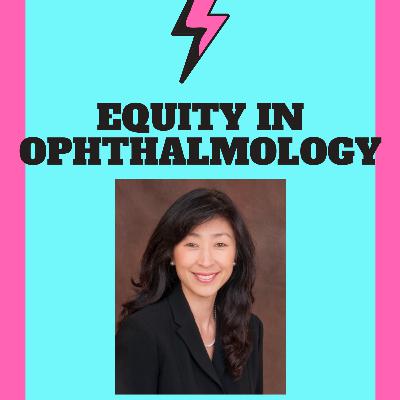 Equity in Ophthalmology-Episode 3
