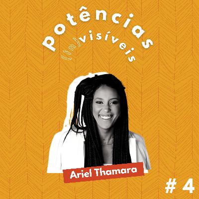 EP 04 | Influenciadores negros vs. Algoritmo | com Ariel Thamara EP 04 | Influenciadores negros vs. Algoritmo | com Ariel Thamara
