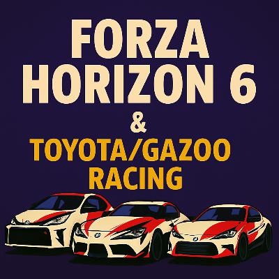 Forza horizon and Toyota/Gazoo