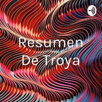 Resumen sobre la película de Troya