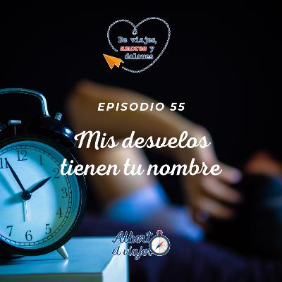 Mis desvelos tienen tu nombre