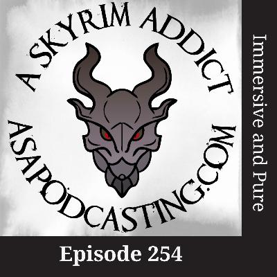 Epsiode 254: Immersive and Pure