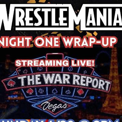 The War Report After Dark Special Wrestlemania Recap Show Night One.mp3