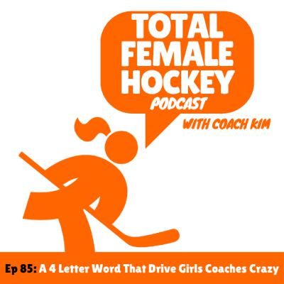 Another 4 Letter Word That Drives Girls Hockey Coaches Crazy Another 4 Letter Word That Drives Girls Hockey Coaches Crazy