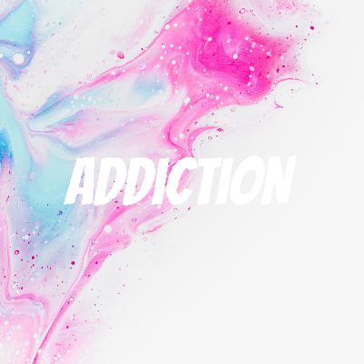 Addiction