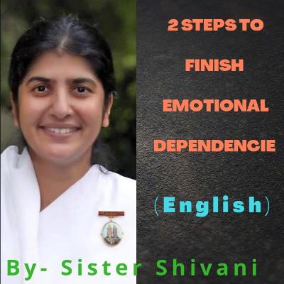 2 Steps To Finish Emotional Dependencies