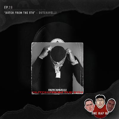 EP28 Dutchavelli Dutch from the 5th