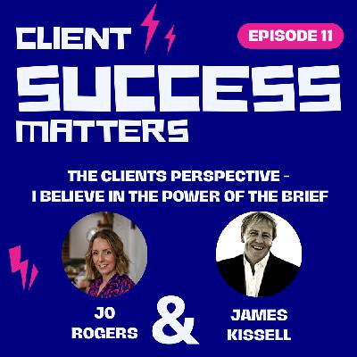 Episode 11: The Clients Perspective - James Kissell, Fujitsu Episode 11: The Clients Perspective - James Kissell, Fujitsu