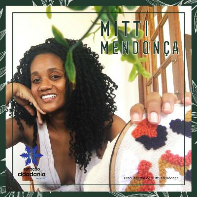 #01 - Entrevista com a artista Mitti Mendonça