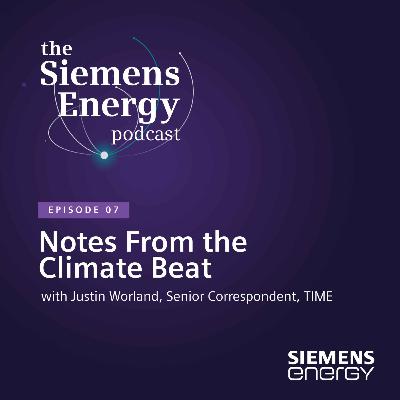 Notes From the Climate Beat with Justin Worland, Senior Correspondent at TIME