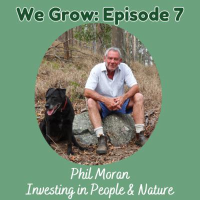 7: Phil Moran - Investing in People and Nature