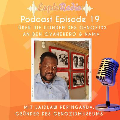 Episode 19 - Die Wunden des Genozids mit Laidlaw Peringanda Episode 19 - Die Wunden des Genozids mit Laidlaw Peringanda