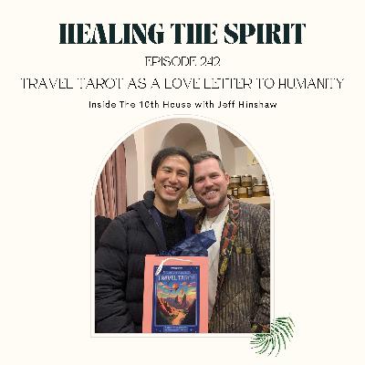 242. Jeff Hinshaw: Travel Tarot as a Love Letter to Humanity [Inside The 10th House]