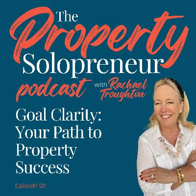 121 Goal Clarity: Your Path to Property Success