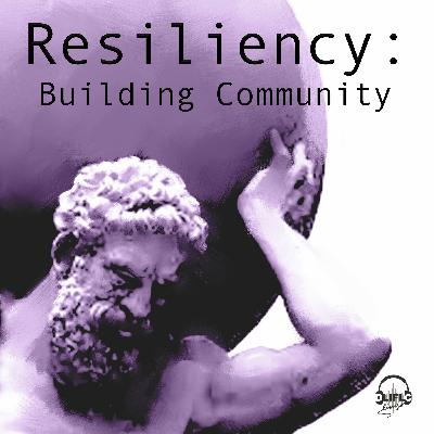 Resiliency: Building Community