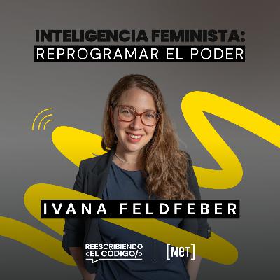 Inteligencia Feminista para reprogramar el poder