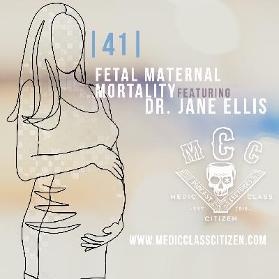 | 41 Maternal Fetal Mortality for EMS Providers, Featuring Dr. Jane Ellis