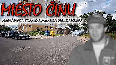 Miesto činu mafiánskej popravy Maxima Malkartiho Miesto činu mafiánskej popravy Maxima Malkartiho