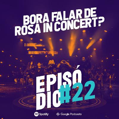 Vibecast 22 - Bora falar de Rosa de Saron in Concert?
