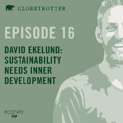 David Ekelund: Sustainability needs Inner Development David Ekelund: Sustainability needs Inner Development