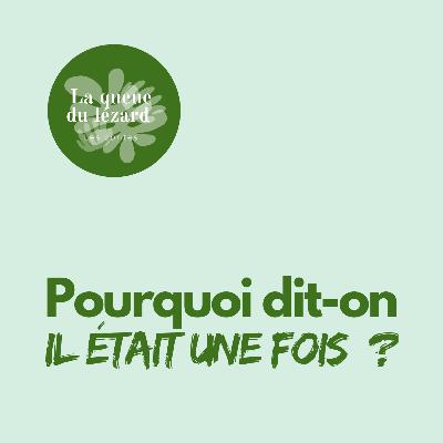 Pourquoi dit-on "il était une fois" ?