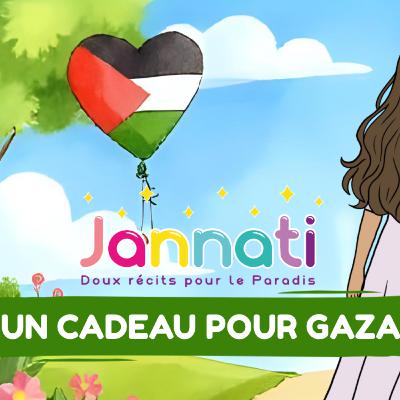 Épisode 3 : Un cadeau pour GAZA, histoire de gratitude