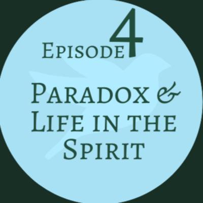 Paradox and Life in the Spirit