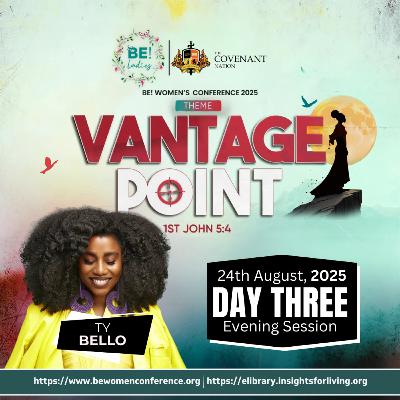 BE WOMEN'S CONFERENCE DAY 3 EVENING SESSION 2 TY BELLO