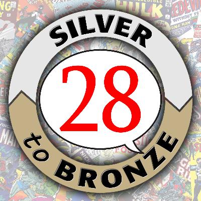 28: The Incredible Hulk! From Grey to Green to Greatness