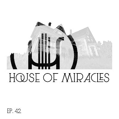 Ep. 42: "House of Miracles" - Brandon Lake, Jacob Sooter - Our Meeting Place with God Ep. 42: "House of Miracles" - Brandon Lake, Jacob Sooter - Our Meeting Place with God