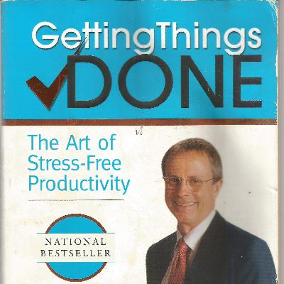 Getting Things Done: The Art of Stress-Free Productivity Getting Things Done: The Art of Stress-Free Productivity