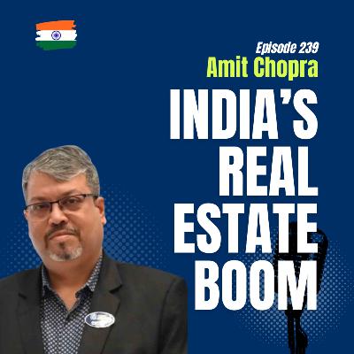 #239 India’s Real Estate Boom Explained: Amit Chopra on Investment, Goa, and the Rise of Tier 2 Cities