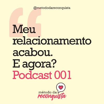 Meu relacionamento acabou. E agora?