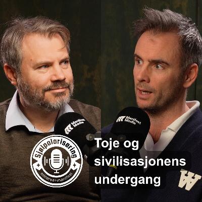 Sjølpolarisering: Toje og sivilisasjonens undergang Sjølpolarisering: Toje og sivilisasjonens undergang