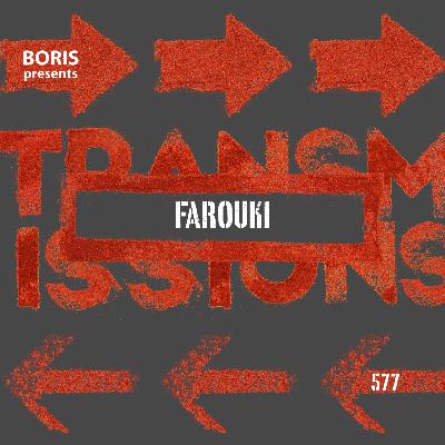 Transmissions 577 with Farouki