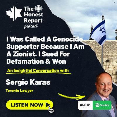 I Was Called A Genocide Supporter Because I Am A Zionist. I Sued For Defamation & Won: An Insightful Conversation With Toronto Lawyer Sergio Karas